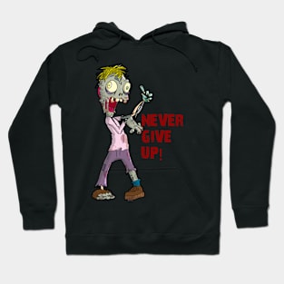 Never Give up! Hoodie